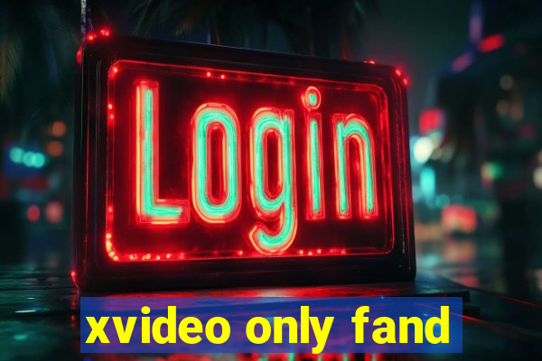 xvideo only fand